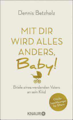 Mit Dir Wird Alles Anders Baby Briefe Eines Werde