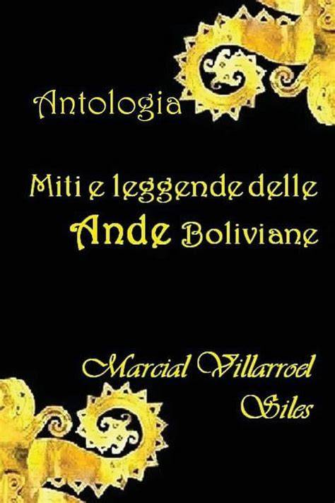miti e leggende delle ande boliviane