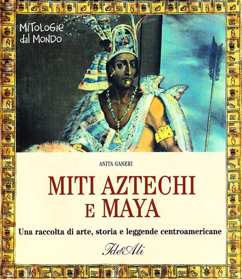Miti Maya E Aztechi