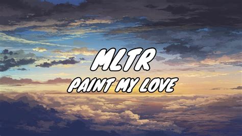 Mltr Paint My Love