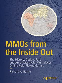 Read Online Mmos From The Inside Out The History Design Fun And Art Of 