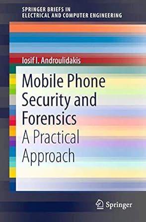 Read Mobile Phone Security And Forensics A Practical Approach Springerbriefs In Electrical And Computer Engineering 