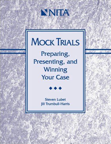 Full Download Mock Trials Preparing Presenting And Winning Your Case 