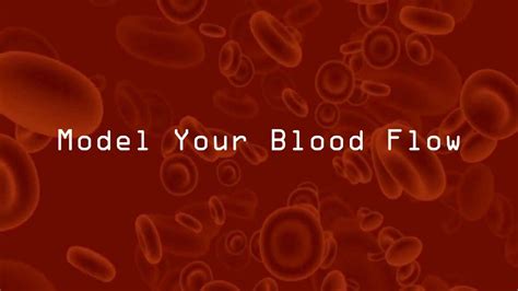 Model Your Blood Flow Stem Activity Science Buddies Blood Flow Science - Blood Flow Science
