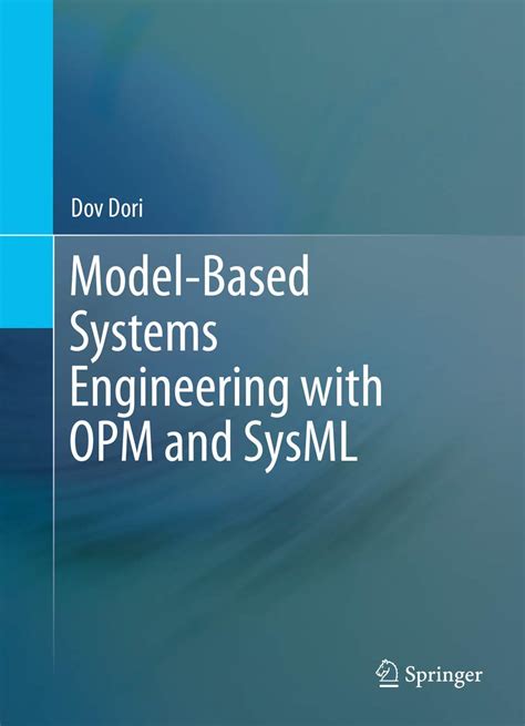 Download Model Based Systems Engineering With Opm And Sysml 