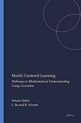 Download Model Centered Learning Pathways To Mathematical Understanding Using Geogebra Modeling And Simulations For Learning And Instruction 