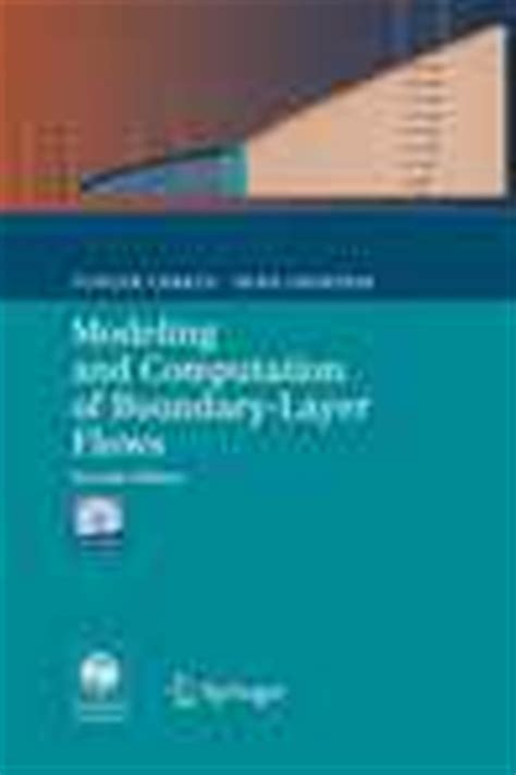 Modeling And Computation Of Boundary Layer Flows Laminar Turbulent And Transitional Boundary Layers In Incompressible And Compressible Flows
