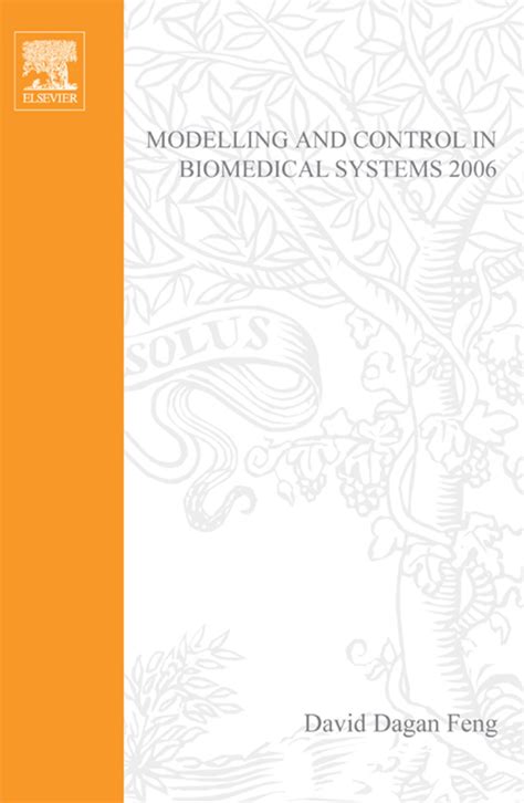 Modelling And Control In Biomedical Systems 2006 Ipv Ifac Proceedings Volume