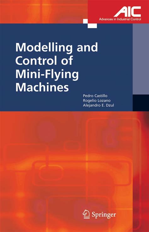 Read Online Modelling And Control Of Mini Flying Machines Advances In Industrial Control 2005 Edition By Castillo Garcia Pedro Lozano Rogelio Dzul Alejandro Enr 2005 Hardcover 