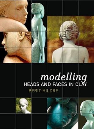 Full Download Modelling Heads And Faces In Clay 