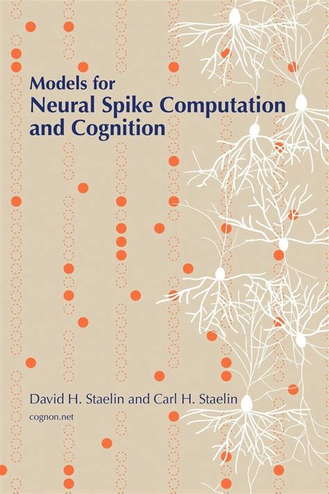 Models For Neural Spike Computation And Cognition