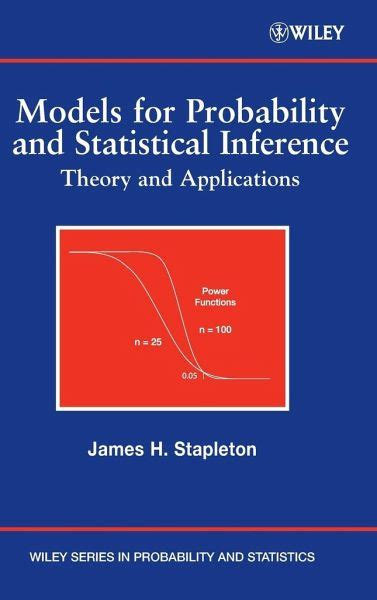 Read Online Models For Probability And Statistical Inference Theory And Applications Wiley Series In Probability And Statistics 
