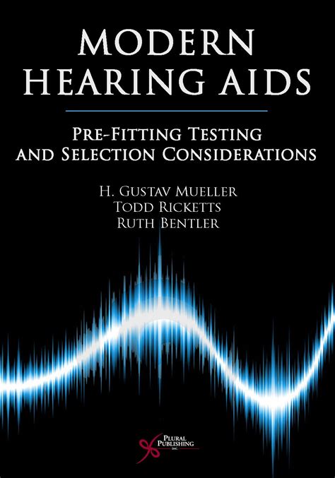 Modern Hearing Aids Pre Fitting Testing And Selection Considerations