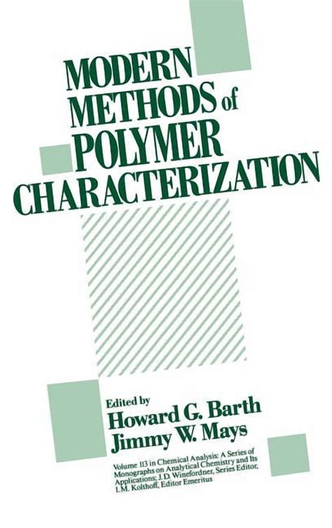 Modern Methods Of Polymer Characterization Chemical Analysis A Series Of Monographs On Analytical Chemistry And Its Applications
