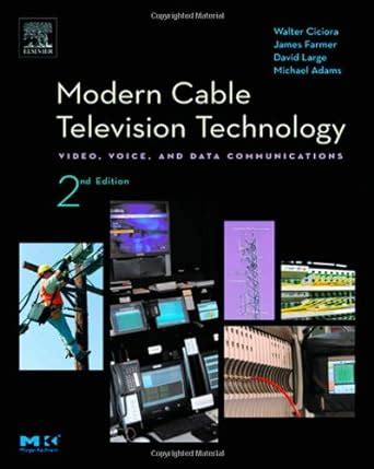 Download Modern Cable Television Technology The Morgan Kaufmann Series In Networking 