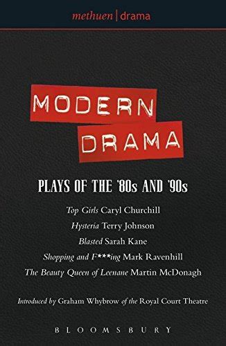 Full Download Modern Drama Plays Of The 80S And 90S Top Girls Hysteria Blasted Shopping Fing The Beauty Queen Of Leenane Play Anthologies 