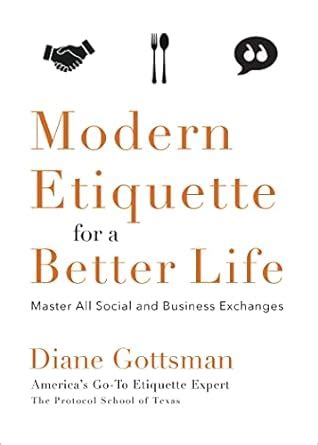 Read Online Modern Etiquette For A Better Life Master All Social And Business Exchanges 