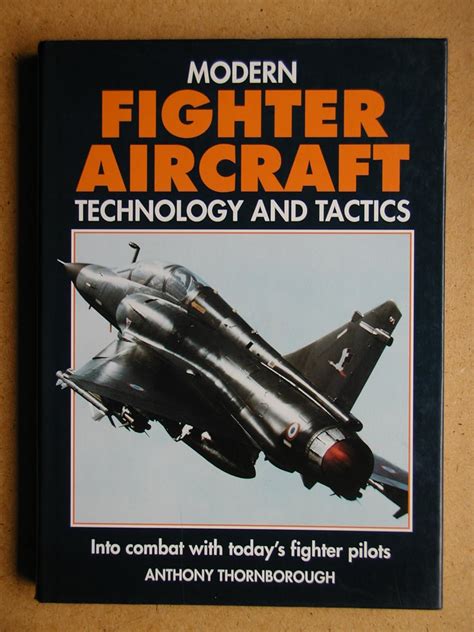 Read Online Modern Fighter Aircraft Technology And Tactics Into Combat With Todays Fighter Pilots 