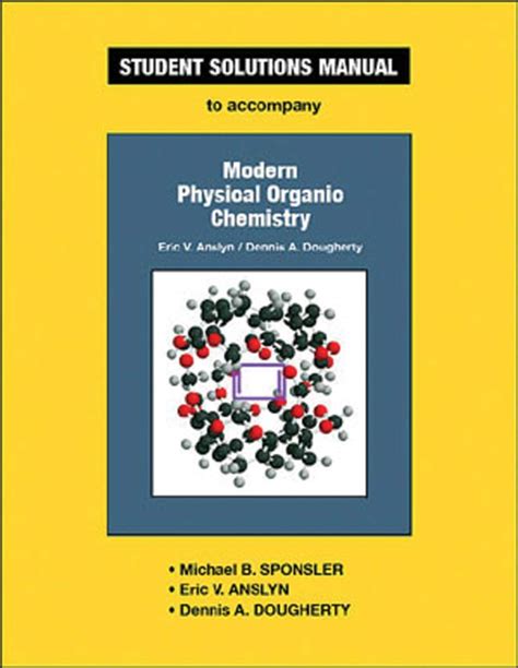 Download Modern Physical Organic Chemistry Anslyn Solution Manual 