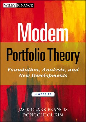 Read Modern Portfolio Theory Website Foundations Analysis And New Developments Wiley Finance 1St First Edition By Francis Jack Clark Kim Dongcheol Published By Wiley 2013 