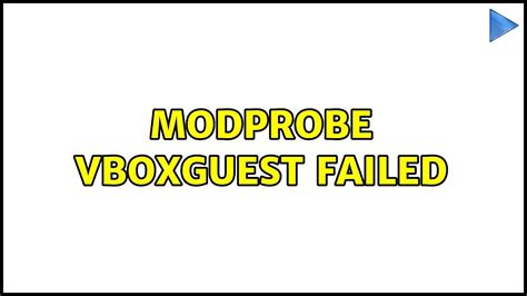 modprobe vboxguest failed oracle linux