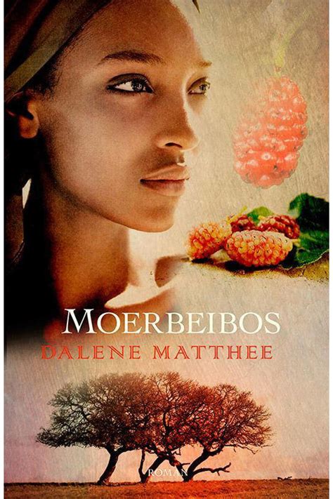 moerbeibos dalene matthee biography