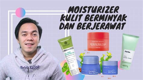 moisturizer untuk kulit berminyak dan berjerawat