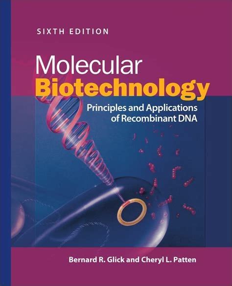 Download Molecular Biotechnology Principles And Applications Of Recombinant Dna 4Th Edition Free Download 