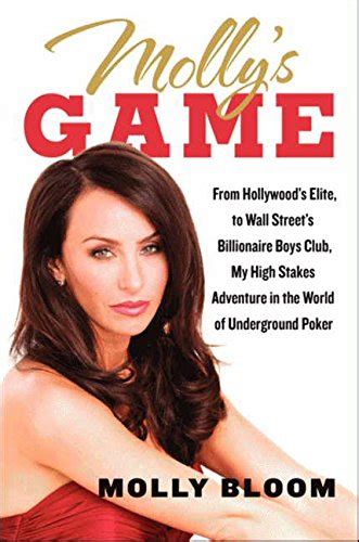 Read Online Mollys Game From Hollywoods Elite To Wall Streets Billionaire Boys Club My High Stakes Adventure In The World Of Underground Poker 