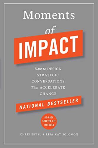 Download Moments Of Impact How To Design Strategic Conversations That Accelerate Change Chris Ertel 
