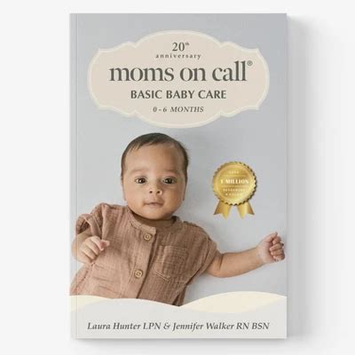 moms on call basic baby care 0 6 months expanded and revised 2012 moms on call parenting s