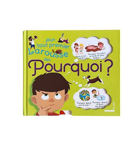 mon tout premier larousse des pourquoi