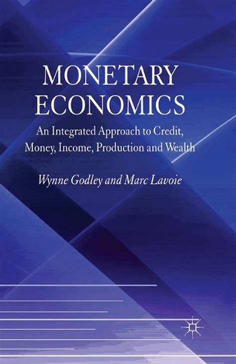 Download Monetary Economics An Integrated Approach To Credit Money 