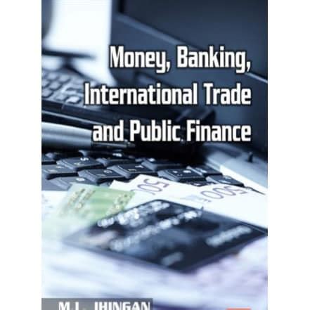 Read Money Banking International Trade And Public Finance Ml Jhingan 