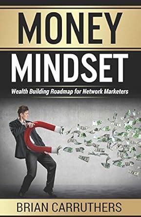 Read Online Money Mindset Wealth Building Roadmap For Network Marketers 