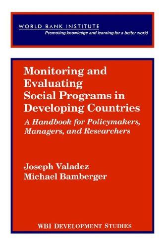 Read Online Monitoring And Evaluating Social Programs In Developing Countries A Handbook For Policymakers Managers And Researchers Wbi Development Studies 