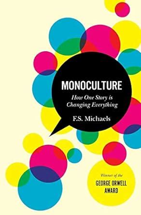 Read Monoculture How One Story Is Changing Everything 