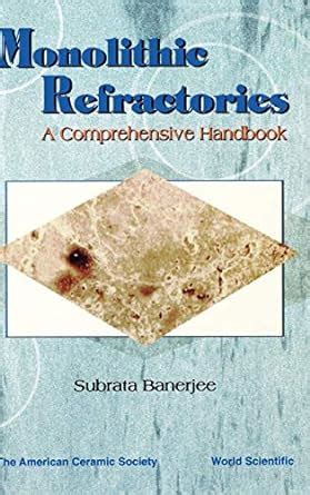 Read Online Monolithic Refractories A Comprehensive Handbook 