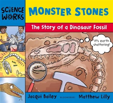 Read Online Monster Stones The Story Of A Dinosaur Fossil Science Works 