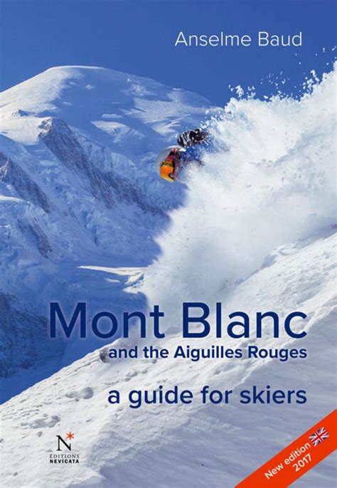 Read Mont Blanc And The Aiguilles Rouges A Guide For Skiers 