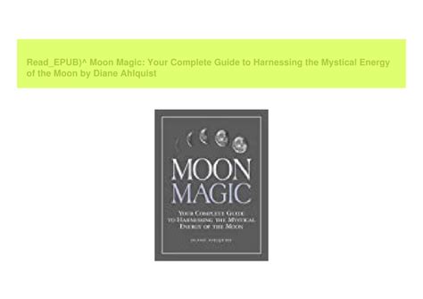 Moon Magic Your Complete Guide To Harnessing The