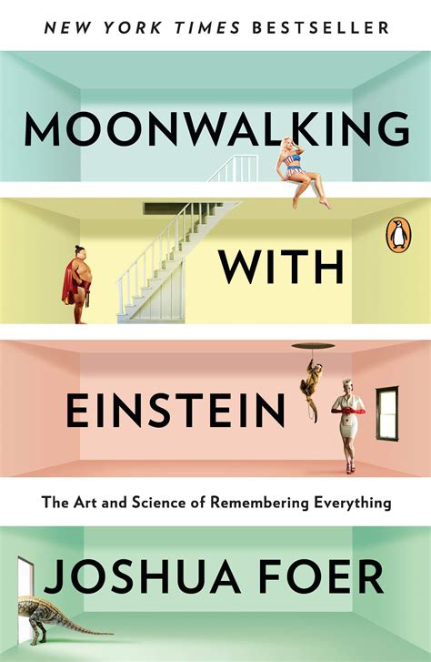 Read Moonwalking With Einstein The Art And Science Of Remembering Everything 