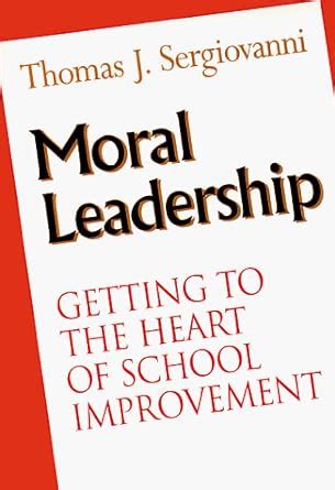 Read Online Moral Leadership Getting To The Heart Of School Improvement The Jossey Bass Education Series 