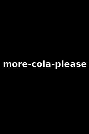 more cola please