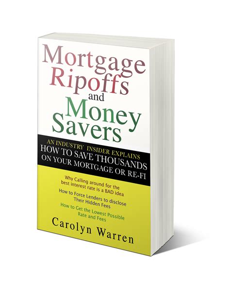 Download Mortgage Ripoffs And Money Savers An Industry Insider Explains How To Save Thousands On Your Mortgage Or Re Finance 
