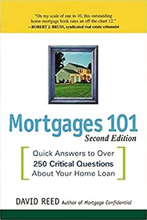 Full Download Mortgages 101 Quick Answers To Over 250 Critical Questions About Your Home Loan 