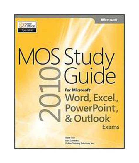 Read Mos 2010 Study Guide For Microsoft Word Excel Powerpoint And Outlook Exams Mos Study Guide 