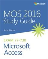 MOS 2016 Study Guide Microsoft Access (MOS Study Guide)