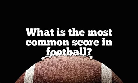 most common score in football