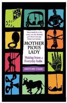 Full Download Mother Pious Lady Making Sense Of Everyday India Santosh Desai 